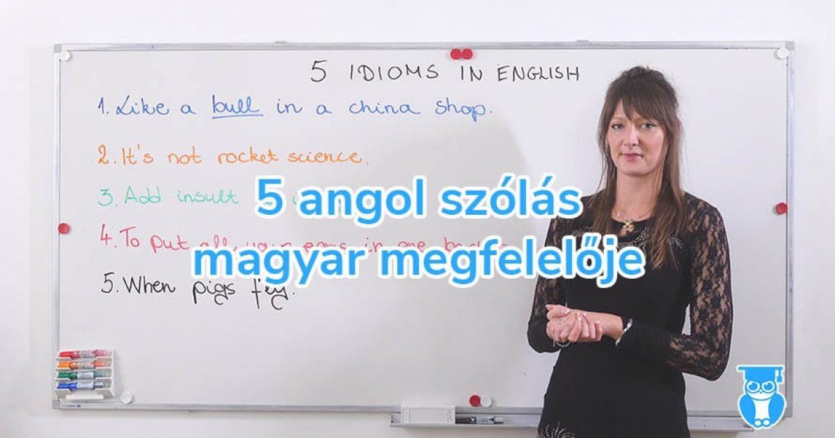 5 angol szólás magyar megfelelője érettségi nyelvvizsga